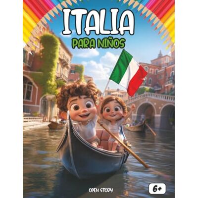 Open Story Italia para niños: Un viaje por las maravillas naturales, las tradiciones antiguas y la magia del arte italiano: Explora los Alpes nevados, los ... tesoros ocultos y sabores regionales Open Story Italia para niños: Un viaje por las maravillas naturales, las tradiciones antiguas y la magia del arte italiano: Explora los Alpes nevados, los ... tesoros ocultos y sabores regionales