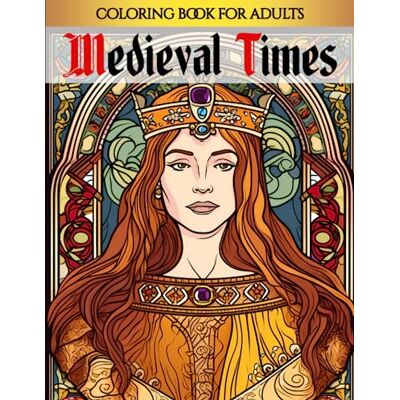 ART Medieval Times: From Castles to Villages, an Ultimate Medieval Coloring Book for Adults ART Medieval Times: From Castles to Villages, an Ultimate Medieval Coloring Book for Adults