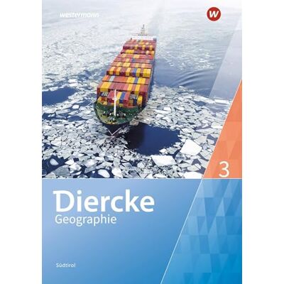 Westermann Diercke Geographie 3. Schulbuch. Südtirol Ausgabe 2023: Ausgabe 2023 Westermann Diercke Geographie 3. Schulbuch. Südtirol Ausgabe 2023: Ausgabe 2023