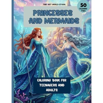 ART Magical Princesses & Mermaids Coloring Book: 50 Intricate Fairy Tale Illustrations for Teens and Adults – Relaxing and Creative Fantasy Coloring ART Magical Princesses & Mermaids Coloring Book: 50 Intricate Fairy Tale Illustrations for Teens and Adults – Relaxing and Creative Fantasy Coloring