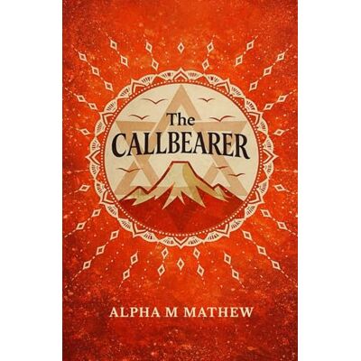The Callbearer Alpha M Mathew The Callbearer Alpha M Mathew
