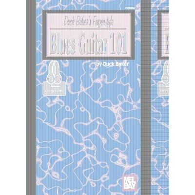 Baker, Duck Duck Baker's Fingerstyle Blues Guitar 101: Includes Online Audio Baker, Duck Duck Baker's Fingerstyle Blues Guitar 101: Includes Online Audio