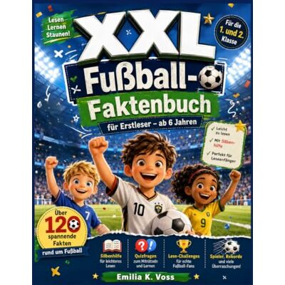 Voss XXL Fußball-Faktenbuch für Erstleser – ab 6 Jahren: Über 120 spannende Fakten rund um Fußball – Das Lesetraining mit Silbenhilfe, Quizfragen und Lese-Challenges für die 1. und 2. Klasse Voss XXL Fußball-Faktenbuch für Erstleser – ab 6 Jahren: Über 120 spannende Fakten rund um Fußball – Das Lesetraining mit Silbenhilfe, Quizfragen und Lese-Challenges für die 1. und 2. Klasse