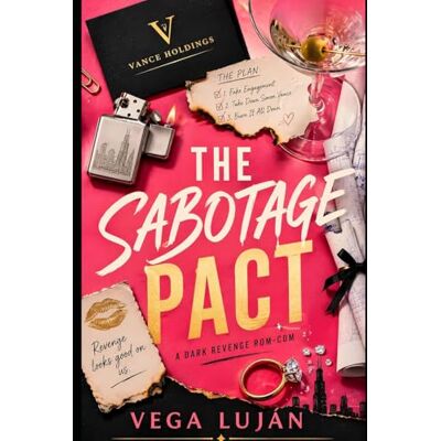Vega+ The Sabotage Pact: An Enemies-to-Lovers Dark Revenge Romance Vega+ The Sabotage Pact: An Enemies-to-Lovers Dark Revenge Romance