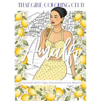 Jensen That Girl Coloring Club: Amalfi Edition: Aesthetic Coloring Book for Adults & Teens, Relaxation & Self Care Jensen That Girl Coloring Club: Amalfi Edition: Aesthetic Coloring Book for Adults & Teens, Relaxation & Self Care