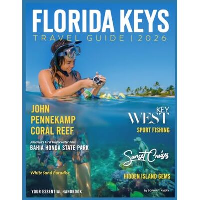 Avery FLORIDA KEYS TRAVEL GUIDE 2026: Your Essential Handbook for Key West, Bahia Honda State Park, John Pennekamp Coral Reef, Sunset Cruises, Sport Fishing, and Hidden Island Gems Avery FLORIDA KEYS TRAVEL GUIDE 2026: Your Essential Handbook for Key West, Bahia Honda State Park, John Pennekamp Coral Reef, Sunset Cruises, Sport Fishing, and Hidden Island Gems