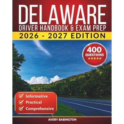 Avery Delaware Driver Handbook & Exam Prep: 400 Practice Questions, Road Signs Guide & Complete Study Manual for the Delaware DMV Permit Test Avery Delaware Driver Handbook & Exam Prep: 400 Practice Questions, Road Signs Guide & Complete Study Manual for the Delaware DMV Permit Test