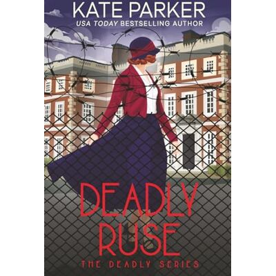 Parker Deadly Ruse: A World War II mystery Parker Deadly Ruse: A World War II mystery