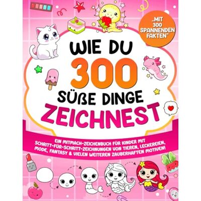 ART Wie du 300 süße Dinge zeichnest: Ein Mitmach-Zeichenbuch für Kinder mit Schritt-für-Schritt-Zeichnungen von Tieren, Leckereien, Mode, Fantasy & vielen weiteren zauberhaften Motiven! ART Wie du 300 süße Dinge zeichnest: Ein Mitmach-Zeichenbuch für Kinder mit Schritt-für-Schritt-Zeichnungen von Tieren, Leckereien, Mode, Fantasy & vielen weiteren zauberhaften Motiven!