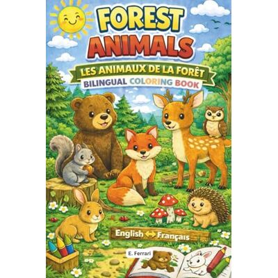 Acer Forest Animals Les Animaux De La Forêt: Bilingual Colouring Book for Kids Learn French Vocabulary ENG-FRA Acer Forest Animals Les Animaux De La Forêt: Bilingual Colouring Book for Kids Learn French Vocabulary ENG-FRA