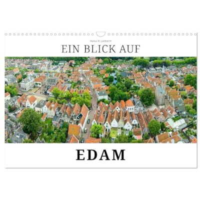 W. Lambrecht, Markus Ein Blick auf Edam (Wandkalender 2026 DIN A3 quer), Monatskalender: Edam Die Käsestadt am Markermeer W. Lambrecht, Markus Ein Blick auf Edam (Wandkalender 2026 DIN A3 quer), Monatskalender: Edam Die Käsestadt am Markermeer
