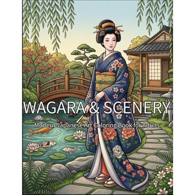 WAGARA & SCENERY: Modern Japanese Art Coloring Book for Adults WAGARA & SCENERY: Modern Japanese Art Coloring Book for Adults