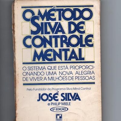 Metodo Silva De Controle Mental, O Metodo Silva De Controle Mental, O