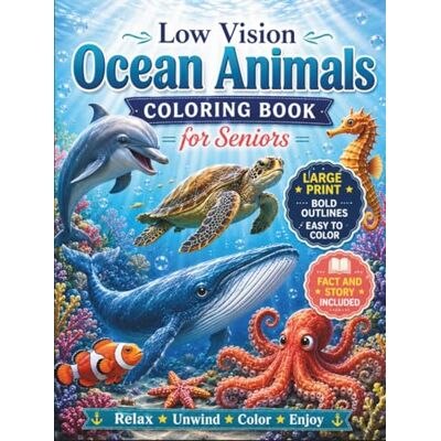 Creative Low Vision Ocean Animals Coloring Book for Seniors: 50 Large Print, High Contrast Sea Life Designs with Bold Lines and Simple Details for Relaxation, Stress Relief, and Easy Coloring Creative Low Vision Ocean Animals Coloring Book for Seniors: 50 Large Print, High Contrast Sea Life Designs with Bold Lines and Simple Details for Relaxation, Stress Relief, and Easy Coloring