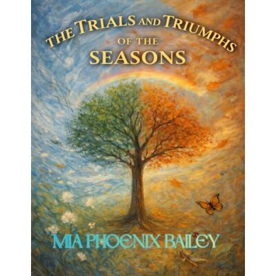 Phoenix The Trials and Triumphs of the Seasons: The Workbook Phoenix The Trials and Triumphs of the Seasons: The Workbook