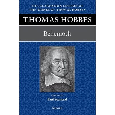 Oxford University Press Thomas Hobbes: Behemoth (Clarendon Edition Of The Works Of Thomas Hobbes) Oxford University Press Thomas Hobbes: Behemoth (Clarendon Edition Of The Works Of Thomas Hobbes)
