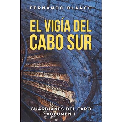 Blanco El Vigía del Cabo Sur: Misterios y Secretos Familiares en la Costa de Irlanda (Guardianes del Faro · Volumen I) Blanco El Vigía del Cabo Sur: Misterios y Secretos Familiares en la Costa de Irlanda (Guardianes del Faro · Volumen I)