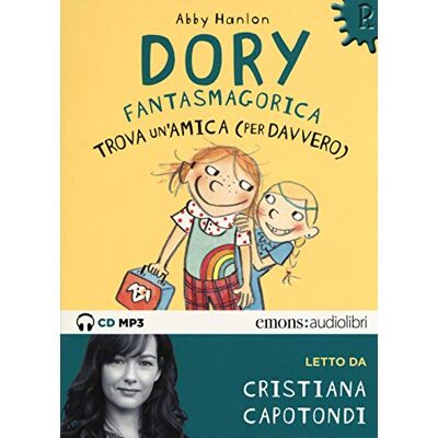 Hanlon, Abby Dory fantasmagorica trova un'amica (per davvero) letto da Cristiana Capotondi. Audiolibro. CD Audio formato MP3 Hanlon, Abby Dory fantasmagorica trova un'amica (per davvero) letto da Cristiana Capotondi. Audiolibro. CD Audio formato MP3