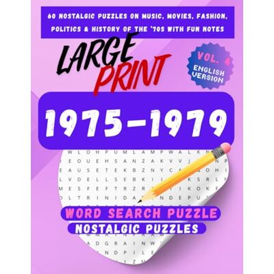 Avery 1975–1979 Word Search Puzzle Book for Adults (Large Print): VOL.4 60 Nostalgic Puzzles – Music, Movies, History – With Fun Notes Avery 1975–1979 Word Search Puzzle Book for Adults (Large Print): VOL.4 60 Nostalgic Puzzles – Music, Movies, History – With Fun Notes