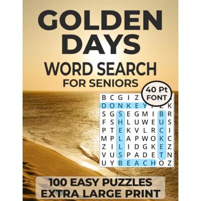 Sharp Golden Days Word Search for Seniors 100 Easy Puzzles Extra Large Print: Simple Nostalgia-Themed Puzzles Inspired by Past Times and Everyday Memories Featuring Clear Easy-to-Read Grids Sharp Golden Days Word Search for Seniors 100 Easy Puzzles Extra Large Print: Simple Nostalgia-Themed Puzzles Inspired by Past Times and Everyday Memories Featuring Clear Easy-to-Read Grids