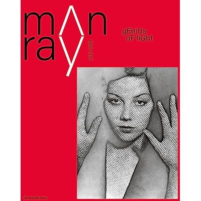 SILVANA Man Ray 1890 – 1976 Genius of light SILVANA Man Ray 1890 – 1976 Genius of light
