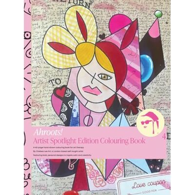 Ahroots! Artist Spotlight Edition Hand-Drawn Colouring Book for Art Therapy: by London Based Self-taught Artist Chelsea Lee Art Ahroots! Artist Spotlight Edition Hand-Drawn Colouring Book for Art Therapy: by London Based Self-taught Artist Chelsea Lee Art