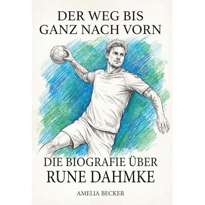Becker Die Biografie über Rune Dahmke: Der Weg bis ganz nach vorn Becker Die Biografie über Rune Dahmke: Der Weg bis ganz nach vorn