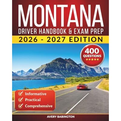 Avery Montana Driver Handbook & Exam Prep: 400 Practice Questions, Road Signs Guide & Complete Study Manual for the Montana MVD Permit Test Avery Montana Driver Handbook & Exam Prep: 400 Practice Questions, Road Signs Guide & Complete Study Manual for the Montana MVD Permit Test