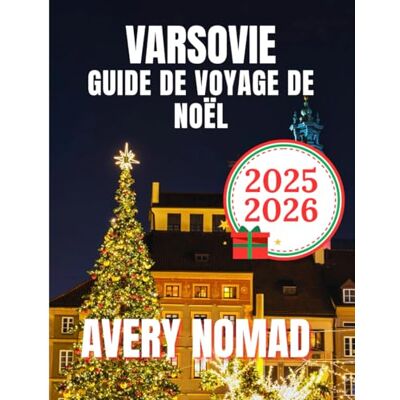 Avery VARSOVIE GUIDE DE VOYAGE DE NOËL 2026 Avery VARSOVIE GUIDE DE VOYAGE DE NOËL 2026