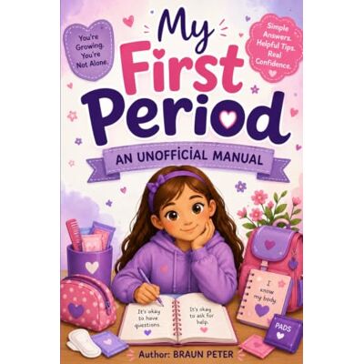 Braun MY FIRST PERIOD: A Gentle Activity Guide to Understanding Body Changes for Autistic Girls. Braun MY FIRST PERIOD: A Gentle Activity Guide to Understanding Body Changes for Autistic Girls.