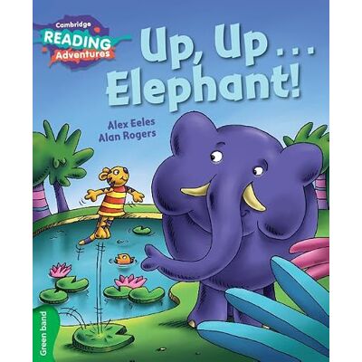 Cambridge Up, Up...Elephant! A1. YLE livello Movers. Green band. Per la Scuola elementare Cambridge Up, Up...Elephant! A1. YLE livello Movers. Green band. Per la Scuola elementare