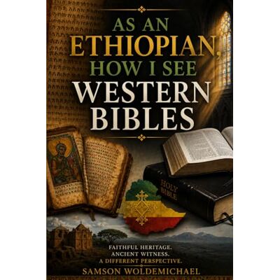 Samson As an Ethiopian, How I See Western Bibles: Faithful Heritage. Ancient Witness. A different Perspective. Samson As an Ethiopian, How I See Western Bibles: Faithful Heritage. Ancient Witness. A different Perspective.