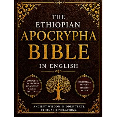 Anonymous The Ethiopian Apocrypha Bible in English (Large Print): Complete Collection of Ancient Religious Texts Including Enoch, Tobit, Judith, Baruch, Esdras, and Early Jewish Writings Anonymous The Ethiopian Apocrypha Bible in English (Large Print): Complete Collection of Ancient Religious Texts Including Enoch, Tobit, Judith, Baruch, Esdras, and Early Jewish Writings