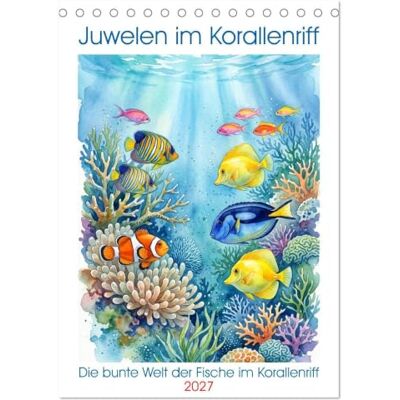 Roland Juwelen im Korallenriff (Tischkalender 2027 DIN A5 hoch), Monatskalender: Exotische Fische der Tropen Roland Juwelen im Korallenriff (Tischkalender 2027 DIN A5 hoch), Monatskalender: Exotische Fische der Tropen