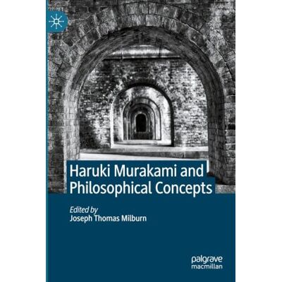 MACMILLAN Haruki Murakami and Philosophical Concepts MACMILLAN Haruki Murakami and Philosophical Concepts