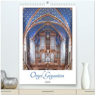 Schmidt, Bodo Orgel Giganten (hochwertiger Premium Wandkalender 2026 DIN A2 hoch), Kunstdruck in Hochglanz: Die Orgel ist eines der komplexesten und faszinierendsten Musikinstrumente, die jemals gebaut wurden. Schmidt, Bodo Orgel Giganten (hochwertiger Premium Wandkalender 2026 DIN A2 hoch), Kunstdruck in Hochglanz: Die Orgel ist eines der komplexesten und faszinierendsten Musikinstrumente, die jemals gebaut wurden.