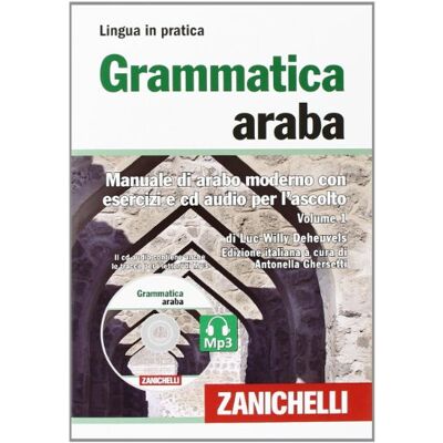Deheuvels, Luc-Willy Grammatica araba. Manuale di arabo moderno con esercizi e CD Audio per l'ascolto. Con 2 CD Audio formato MP3 (Vol. 1) Deheuvels, Luc-Willy Grammatica araba. Manuale di arabo moderno con esercizi e CD Audio per l'ascolto. Con 2 CD Audio formato MP3 (Vol. 1)