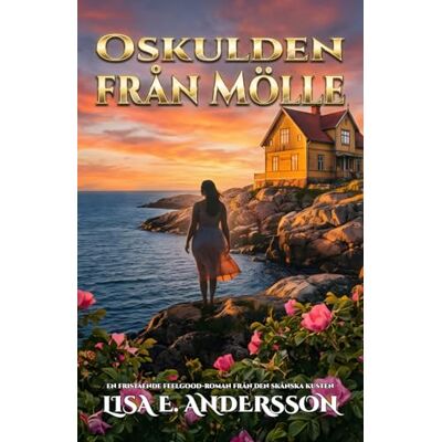 Andersson Oskulden från Mölle: En fristående feelgood-roman från den skånska kusten. Andersson Oskulden från Mölle: En fristående feelgood-roman från den skånska kusten.
