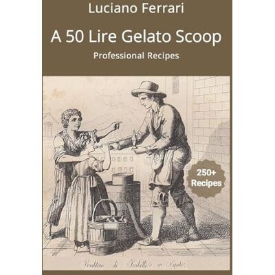 Acer A 50 Lire Gelato Scoop: Professional Recipes Acer A 50 Lire Gelato Scoop: Professional Recipes