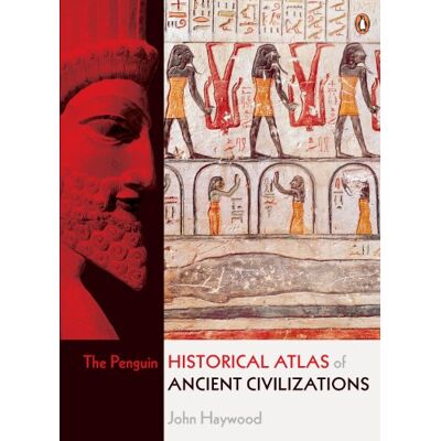 Penguin The Historical Atlas of Ancient Civilizations Penguin The Historical Atlas of Ancient Civilizations