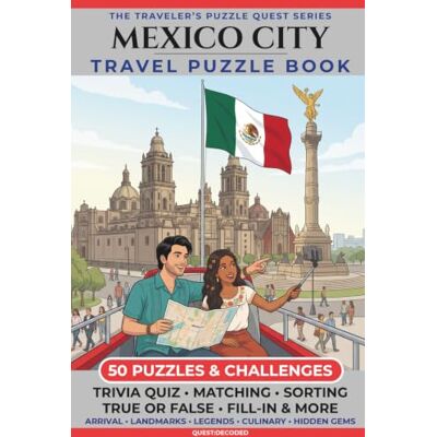 Garmin Mexico City Travel Puzzle Book: 50 Brain Games, Trivia & Things to Do for Adults Local History, Landmarks, Hidden Tips & Culinary Secrets The Perfect Companion for Your Next Trip Garmin Mexico City Travel Puzzle Book: 50 Brain Games, Trivia & Things to Do for Adults Local History, Landmarks, Hidden Tips & Culinary Secrets The Perfect Companion for Your Next Trip