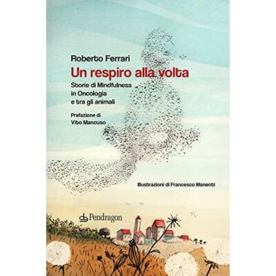Acer Un respiro alla volta. Storie di mindfulness in oncologia e tra gli animali Acer Un respiro alla volta. Storie di mindfulness in oncologia e tra gli animali