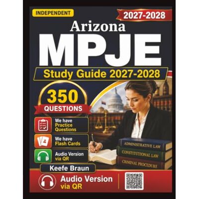 Braun Independent Arizona MPJE Study Guide: 350 Exam-Style Practice Questions With Full Detailed Rationales For Arizona Pharmacy Law Exam Braun Independent Arizona MPJE Study Guide: 350 Exam-Style Practice Questions With Full Detailed Rationales For Arizona Pharmacy Law Exam