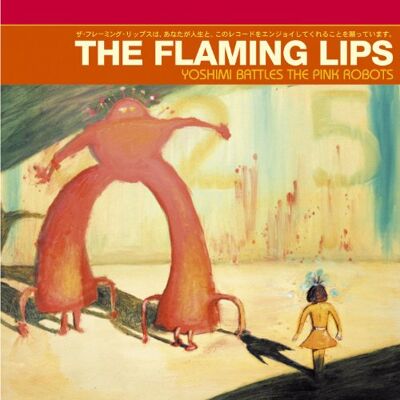 Flaming Lips Yoshimi Battles For Pink Robots Flaming Lips Yoshimi Battles For Pink Robots