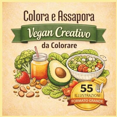 ART Vegan Creativo: Un Libro da Colorare Rilassante ispirato alla Cucina Vegana e alla Natura. Un Viaggio Creativo tra piatti Vegetali, Ortaggi, Frutta e scene naturali. ART Vegan Creativo: Un Libro da Colorare Rilassante ispirato alla Cucina Vegana e alla Natura. Un Viaggio Creativo tra piatti Vegetali, Ortaggi, Frutta e scene naturali.