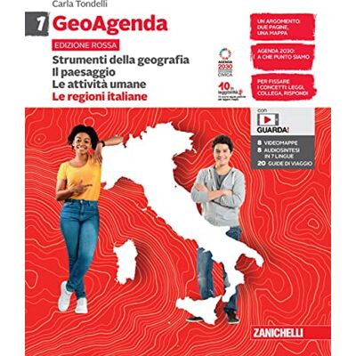 Tondelli, Carla GeoAgenda edizione rossa. Per la Scuola media. Con espansione online. Strumenti della geografia. Il paesaggio. Le attività umane-Le regioni italiane (Vol. 1) Tondelli, Carla GeoAgenda edizione rossa. Per la Scuola media. Con espansione online. Strumenti della geografia. Il paesaggio. Le attività umane-Le regioni italiane (Vol. 1)