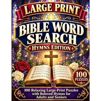 Sharp Large Print Bible Word Search: Hymns Edition: 100 Relaxing Large-Print Puzzles with Beloved Hymns for Adults and Seniors Sharp Large Print Bible Word Search: Hymns Edition: 100 Relaxing Large-Print Puzzles with Beloved Hymns for Adults and Seniors