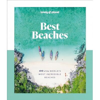 Planet, Lonely Best Beaches: 100 of the World’s Most Incredible Beaches Planet, Lonely Best Beaches: 100 of the World’s Most Incredible Beaches