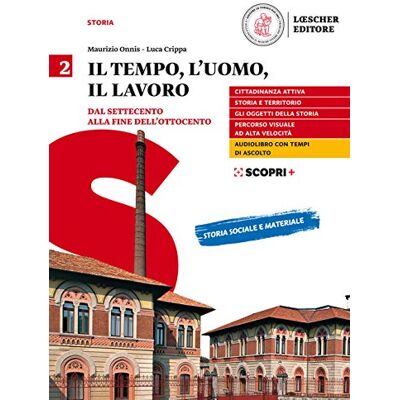 Onnis, Maurizio Il tempo, l'uomo, il lavoro. Per il triennio delle Scuole superiori. Con e-book. Con espansione online. Dal Settecento alla fine dell'Ottocento (Vol. 2) Onnis, Maurizio Il tempo, l'uomo, il lavoro. Per il triennio delle Scuole superiori. Con e-book. Con espansione online. Dal Settecento alla fine dell'Ottocento (Vol. 2)