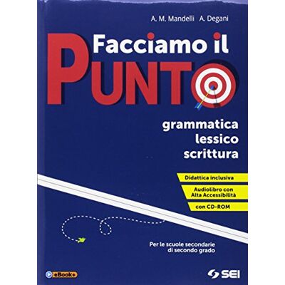 Mandelli, Anna Maria Facciamo il punto. Grammatica lessico scrittura. Per le Scuole superiori. Ediz. per la scuola. Con e-book. Con espansione online. Con Libro: Schemi di sintesi e tabelle. Con CD-ROM Mandelli, Anna Maria Facciamo il punto. Grammatica lessico scrittura. Per le Scuole superiori. Ediz. per la scuola. Con e-book. Con espansione online. Con Libro: Schemi di sintesi e tabelle. Con CD-ROM